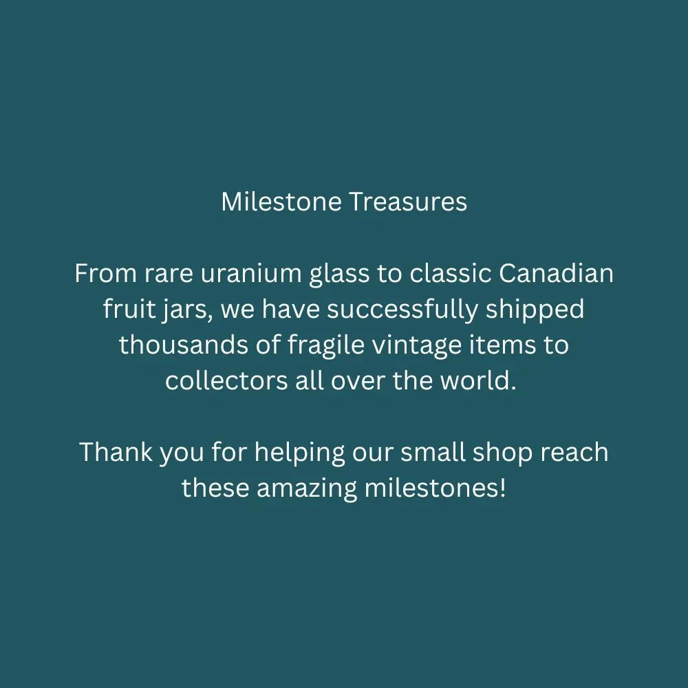 Milestone text celebrating shipping rare uranium glass and vintage Canadian fruit jars worldwide.