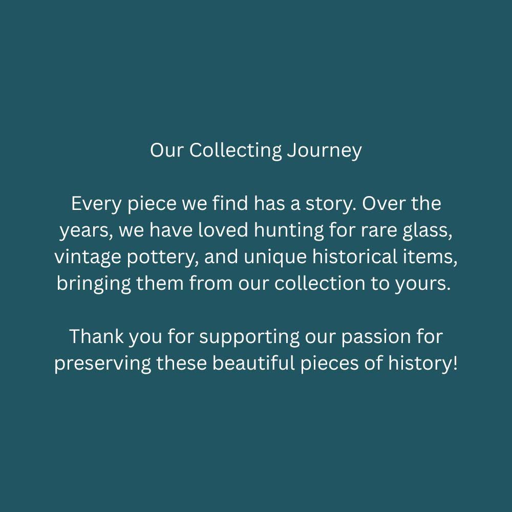 The image is a message expressing gratitude for supporting the passion for preserving historical items, such as rare glass, vintage pottery, and unique historical objects, which are part of a collecting journey.